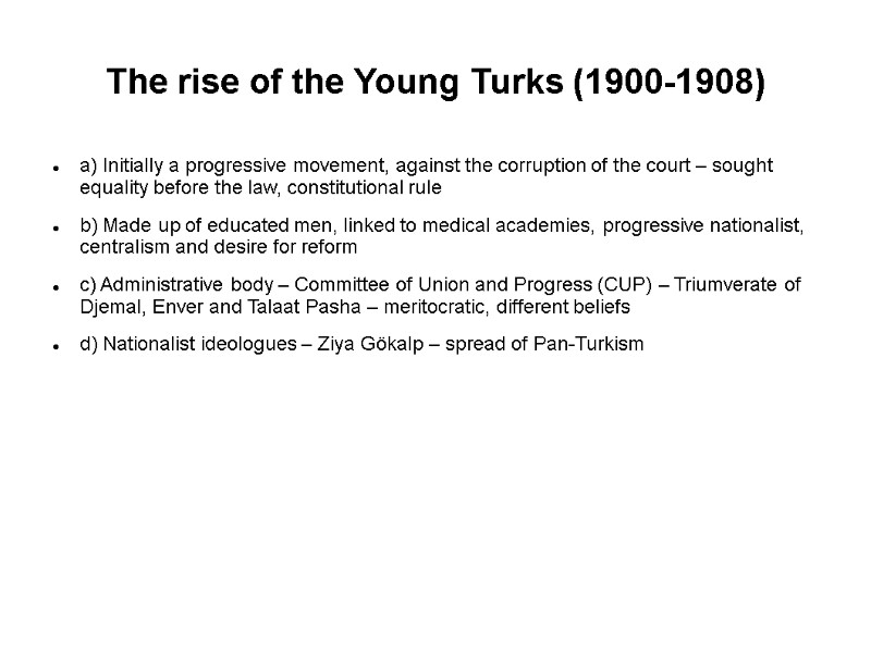 The rise of the Young Turks (1900-1908) a) Initially a progressive movement, against the